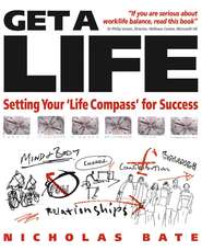 Get a Life. Setting your \'Life Compass\' for Success
