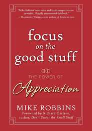 Focus on the Good Stuff. The Power of Appreciation