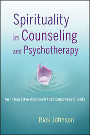 Spirituality in Counseling and Psychotherapy. An Integrative Approach that Empowers Clients