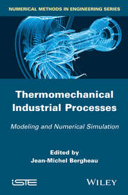 Thermo-Mechanical Industrial Processes. Modeling and Numerical Simulation