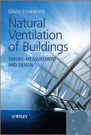 Natural Ventilation of Buildings. Theory, Measurement and Design