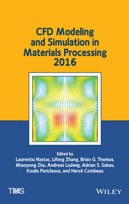 CFD Modeling and Simulation in Materials Processing 2016