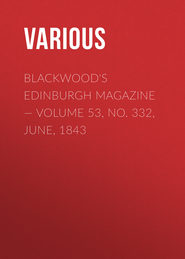 Blackwoods Edinburgh Magazine – Volume 53, No. 332, June, 1843