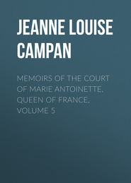 Memoirs of the Court of Marie Antoinette, Queen of France, Volume 5