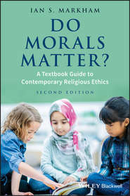 Do Morals Matter?. A Textbook Guide to Contemporary Religious Ethics