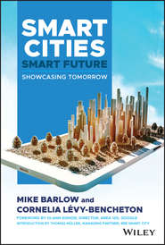 Smart Cities, Smart Future. Showcasing Tomorrow