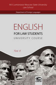 English for Law Students. University Course. Part II \/ Английский язык для студентов-юристов. Часть II