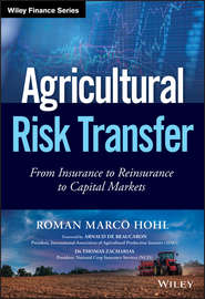 Agricultural Risk Transfer. From Insurance to Reinsurance to Capital Markets