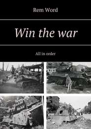 Win the war. All in order