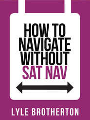 How To Navigate Without Sat Nav