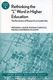 Rethinking the \"L\" Word in Higher Education: The Revolution of Research on Leadership