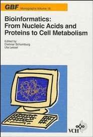 Bioinformatics: From Nucleic Acids and Proteins to Cell Metabolism