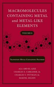 Macromolecules Containing Metal and Metal-Like Elements, Volume 6
