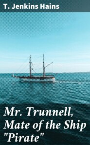 Mr. Trunnell, Mate of the Ship \"Pirate\"