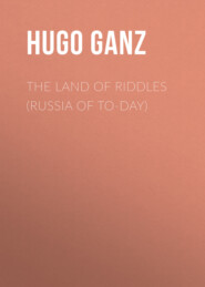 The Land of Riddles (Russia of To-day)