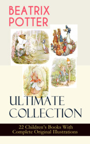 BEATRIX POTTER Ultimate Collection - 22 Children\'s Books With Complete Original Illustrations