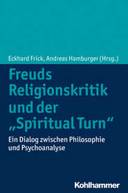 Freuds Religionskritik und der \"Spiritual Turn\"