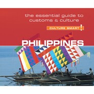 Philippines - Culture Smart! - The Essential Guide to Customs & Culture (Unabridged)
