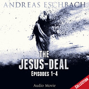 The Jesus-Deal Collection, Episode 02: Episodes 01-04 (Audio Movie)