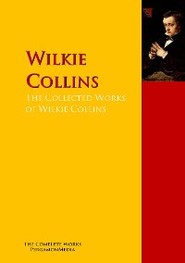 The Collected Works of Wilkie Collins