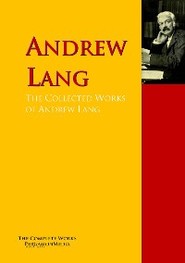 The Collected Works of Andrew Lang
