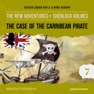 The Case of the Caribbean Pirate - The New Adventures of Sherlock Holmes, Episode 7 (Unabridged)