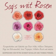 Sag\'s mit Rosen - Geschichten aus dem Rosengarten (ungekürzt)