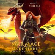 Warmage: Undeniable - The Never Ending War, Book 4 (Unabridged)