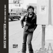 Bruce Springsteen - The Stories Behind the Songs (Unabridged)
