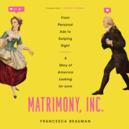 Matrimony, Inc. - From Personal Ads to Swiping Right, a Story of America Looking for Love (Unabridged)