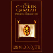 The Chicken Qabalah of Rabbi Lamed Ben Clifford - Dilettante\'s Guide to What You Do and Do Not Need to Know to Become a Qabalist (Unabridged)