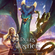 Rules of Justice - The Exceptional S. Beaufont, Book 8 (Unabridged)