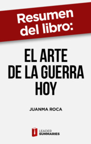 Resumen del libro \"El arte de la guerra hoy\" de Juanma Roca