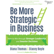 Be More Strategic in Business - How to Win Through Stronger Leadership and Smarter Decisions (Unabridged)