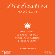 Meditation Made Easy - More Than 50 Exercises for Peace, Relaxation, and Mindfulness (Unabridged)