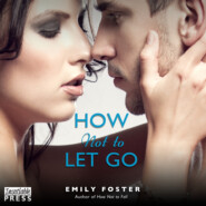 How Not to Let Go - The Belhaven Series, Book 2 (Unabridged)