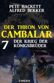 Der Krieg der Königsbrüder: Der Thron von Cambalar 7