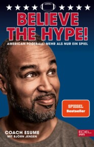 Believe the Hype! American Football - Mehr als nur ein Spiel