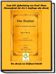 Das Kapital - Band 1- Kritik der politischen Ökonomie - Buch 1 - Der Produktionsprozess des Kapitals- Ein Manuskript zur vierten Auflage mit Anmerkungen von Friedrich Engels als eBook zum 200. Geburtstag von Karl Marx