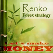 Renko Forex strategy - Let\'s make money
