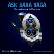 Ask Baba Yaga - The Audiobook Collection (Unabridged)