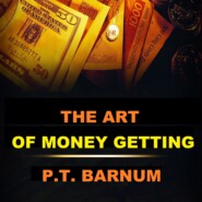 The Art of Money Getting (Unabridged)
