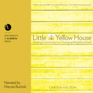 Little Yellow House - Finding Community in a Changing Neighbourhood (Unabridged)