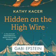 Hidden on the High Wire - Holocaust Remembrance Book for Young Readers (Unabridged)