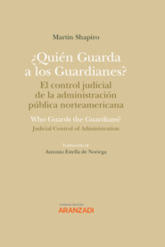 ¿Quién Guarda a los Guardianes? El control judicial de la administración pública norteamericana