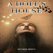 A Doll\'s House - A Play in Three Acts (Unabridged)