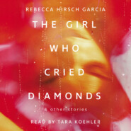 The Girl Who Cried Diamonds & Other Stories (Unabridged)