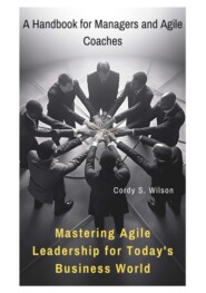 Mastering Agile Leadership for Today\'s Business World