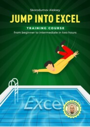Jump into Excel. Training Course from Beginner to Intermediate in two hours