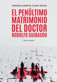 El penúltimo matrimonio del doctor Rodolfo Guibaudo